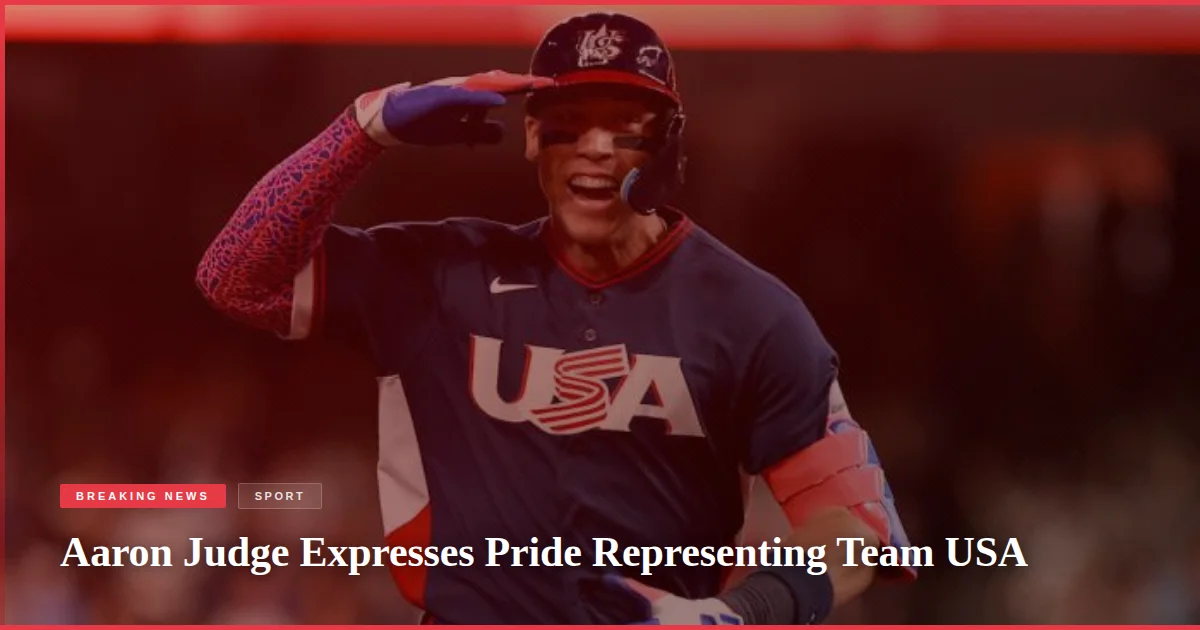 Aaron Judge Expresses Pride Representing Team USA