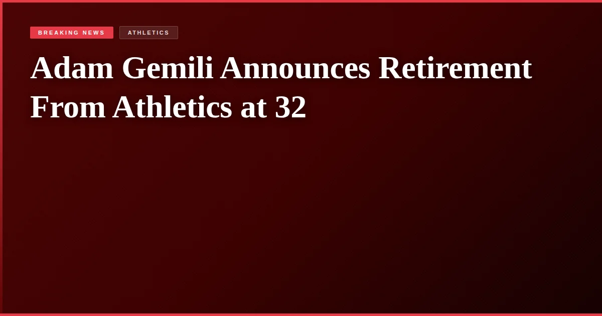 Adam Gemili Announces Retirement From Athletics at 32