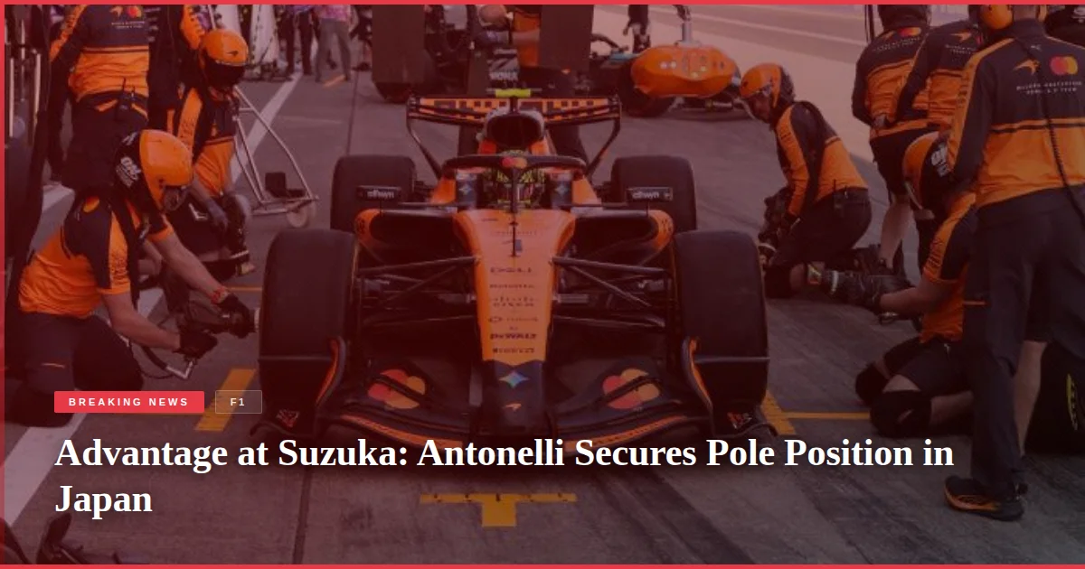 Advantage at Suzuka: Antonelli Secures Pole Position in Japan