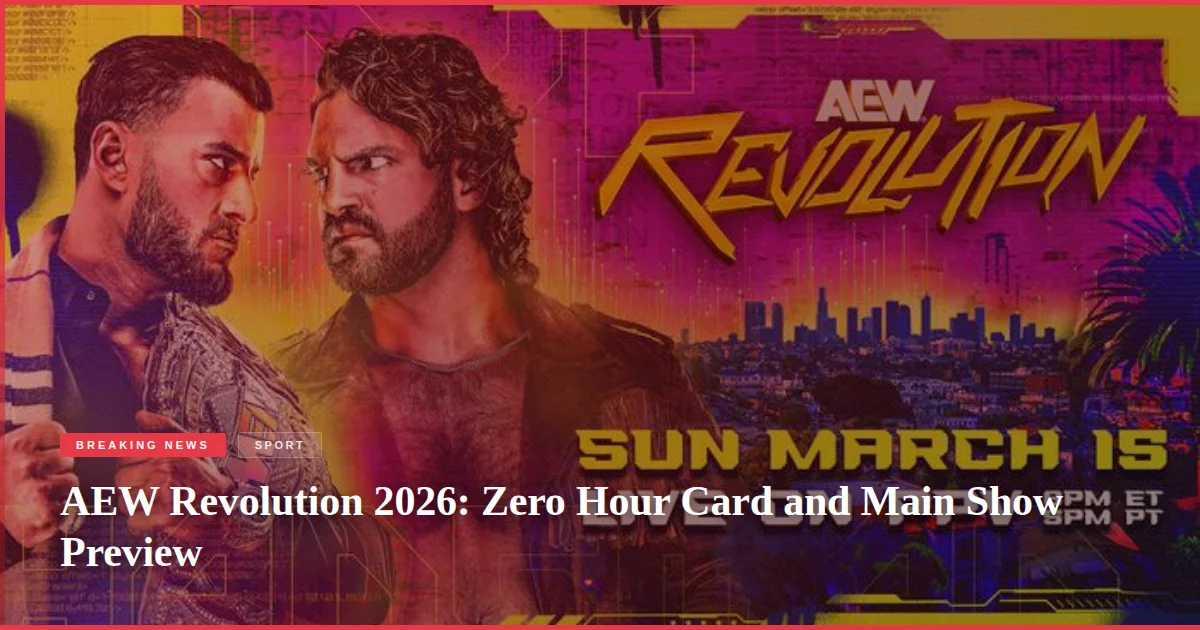AEW Revolution 2026: Zero Hour Card and Main Show Preview