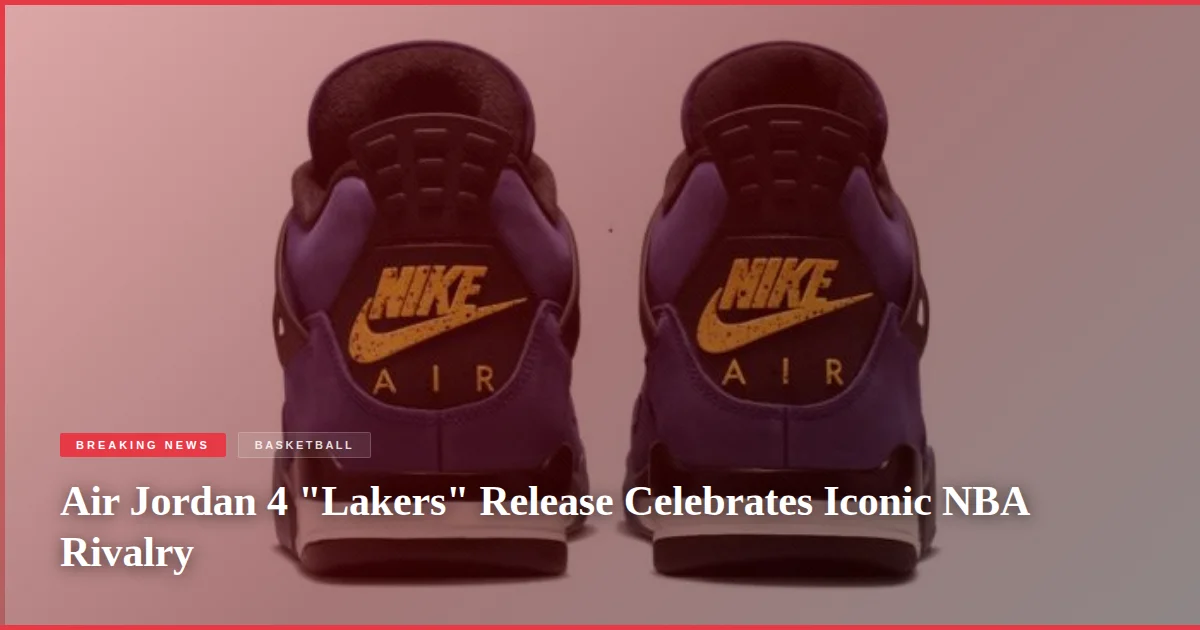 Air Jordan 4 "Lakers" Release Celebrates Iconic NBA Rivalry