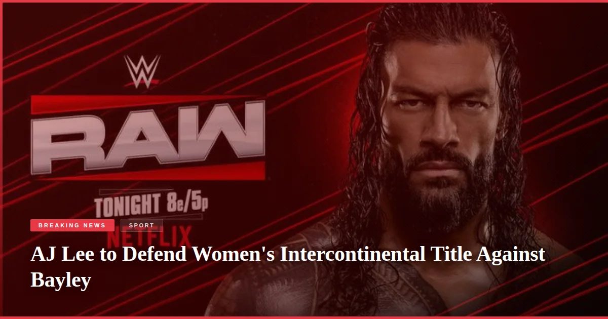 AJ Lee to Defend Women's Intercontinental Title Against Bayley