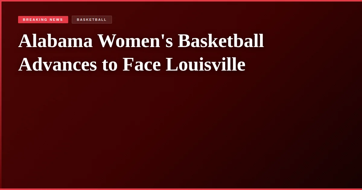 Alabama Women's Basketball Advances to Face Louisville