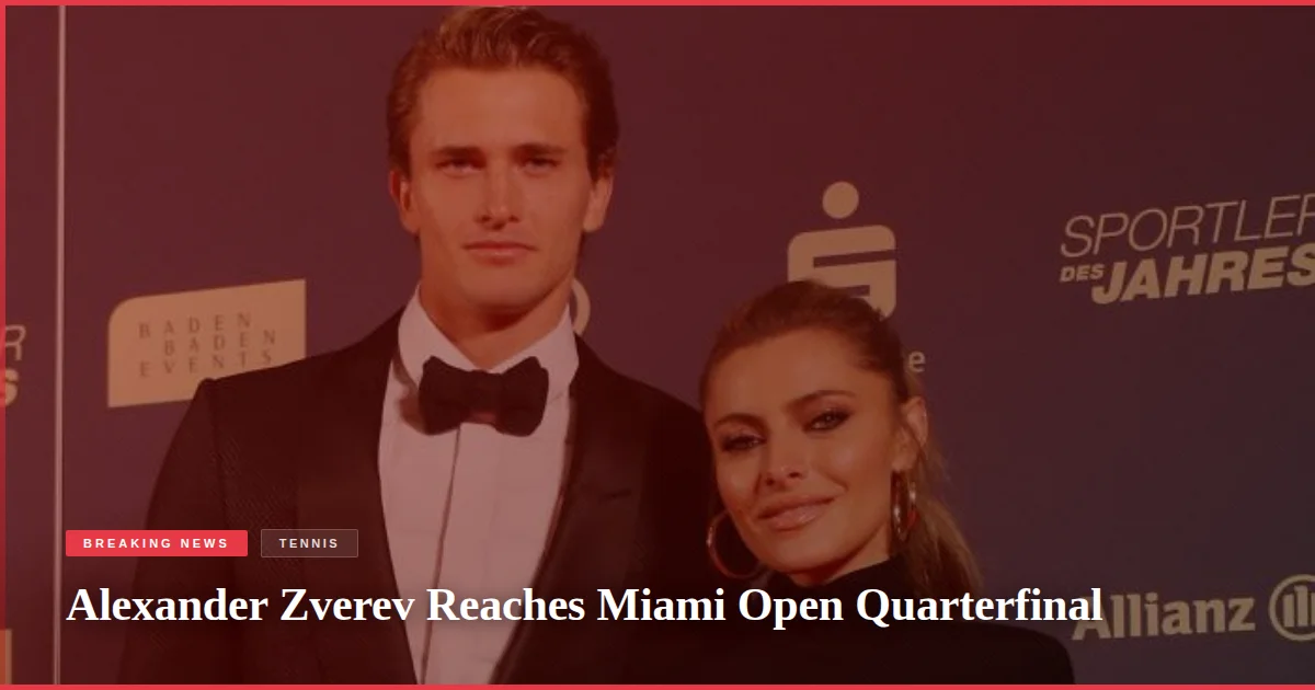 Alexander Zverev Reaches Miami Open Quarterfinal