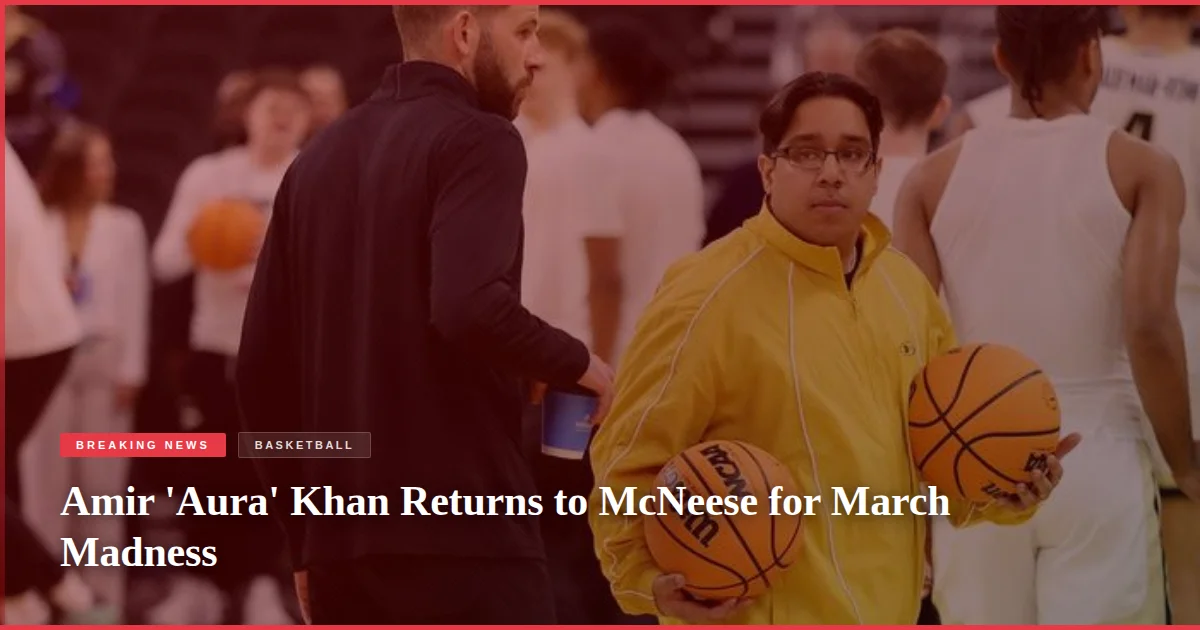 Amir 'Aura' Khan Returns to McNeese for March Madness