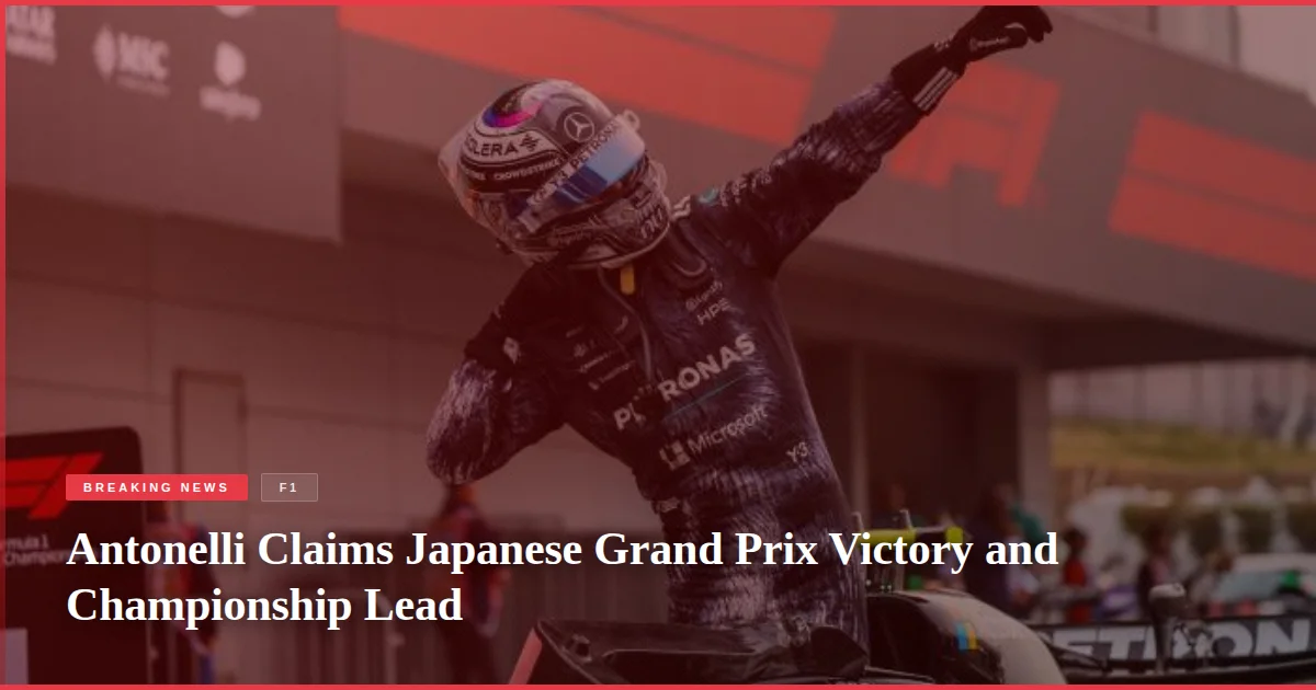 Antonelli Claims Japanese Grand Prix Victory and Championship Lead