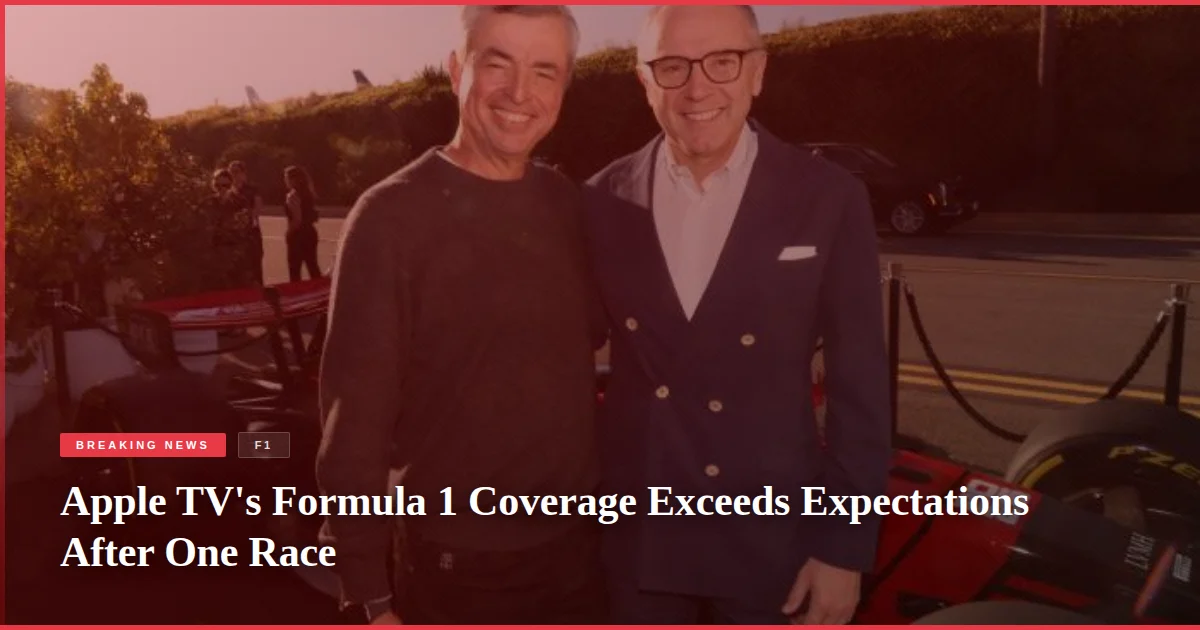 Apple TV's Formula 1 Coverage Exceeds Expectations After One Race