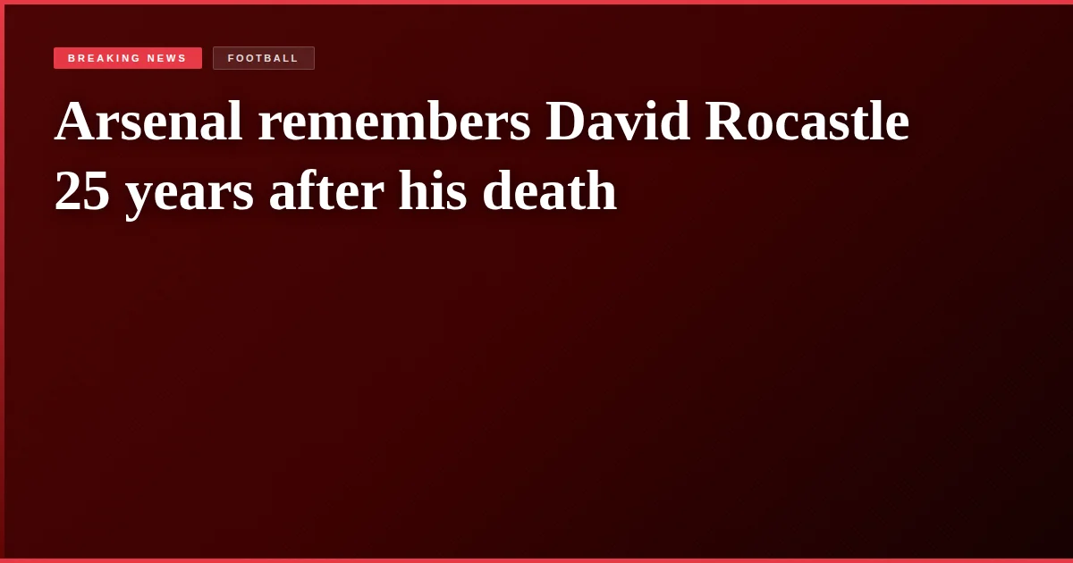 Arsenal remembers David Rocastle 25 years after his death