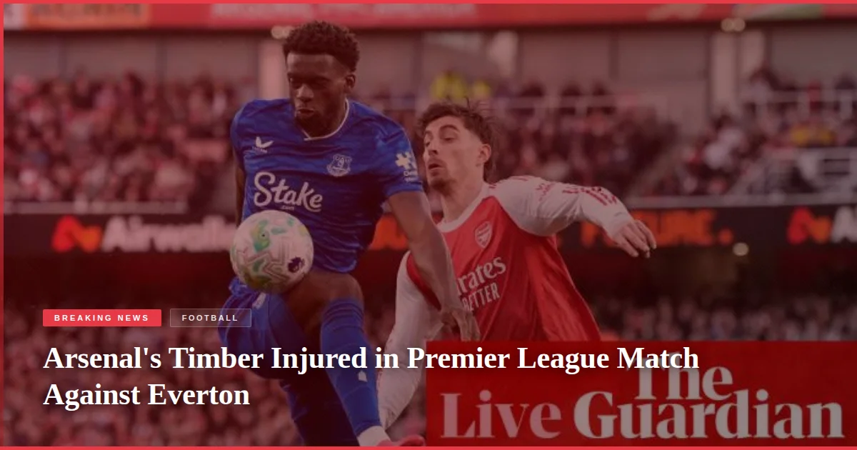 Arsenal's Timber Injured in Premier League Match Against Everton