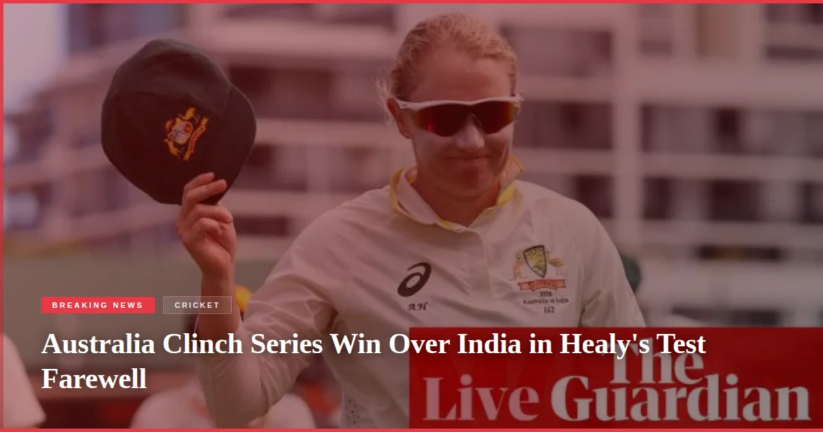 Australia Clinch Series Win Over India in Healy's Test Farewell