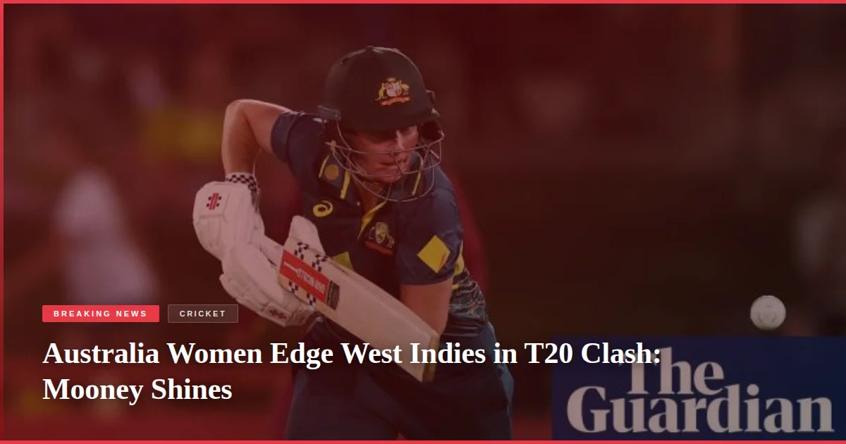 Australia Women Edge West Indies in T20 Clash: Mooney Shines
