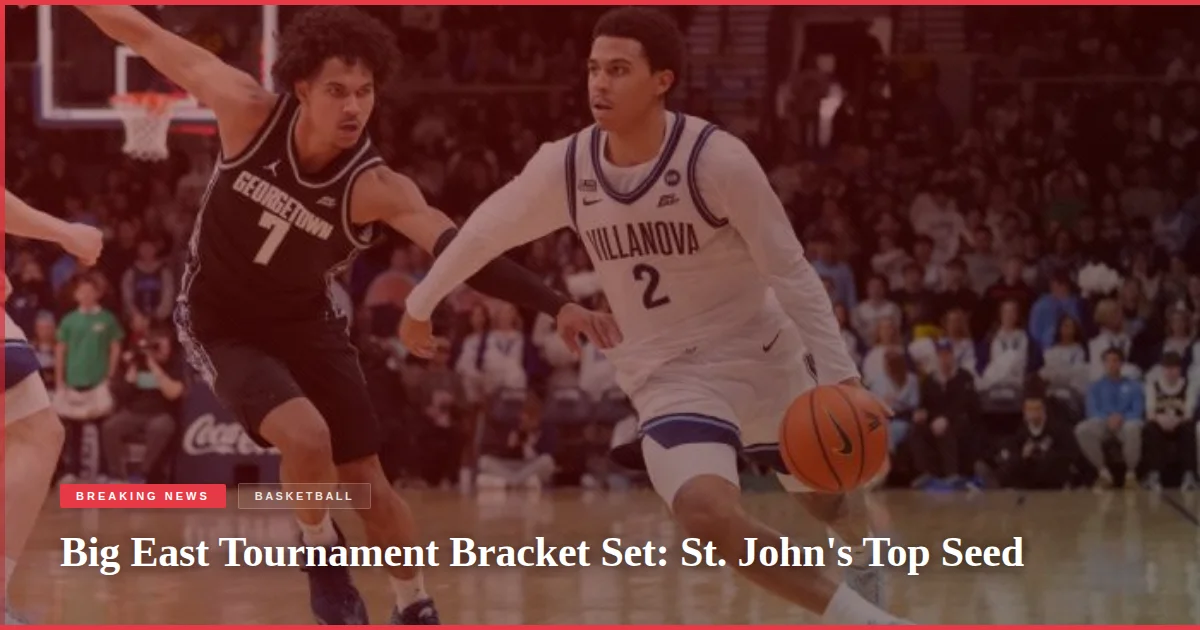 Big East Tournament Bracket Set: St. John's Top Seed