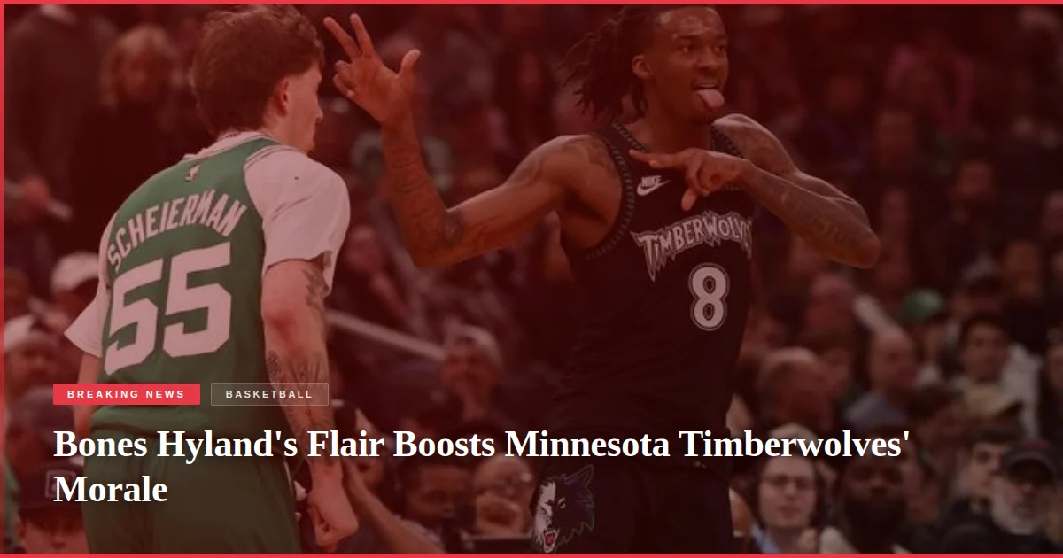 Bones Hyland's Flair Boosts Minnesota Timberwolves' Morale