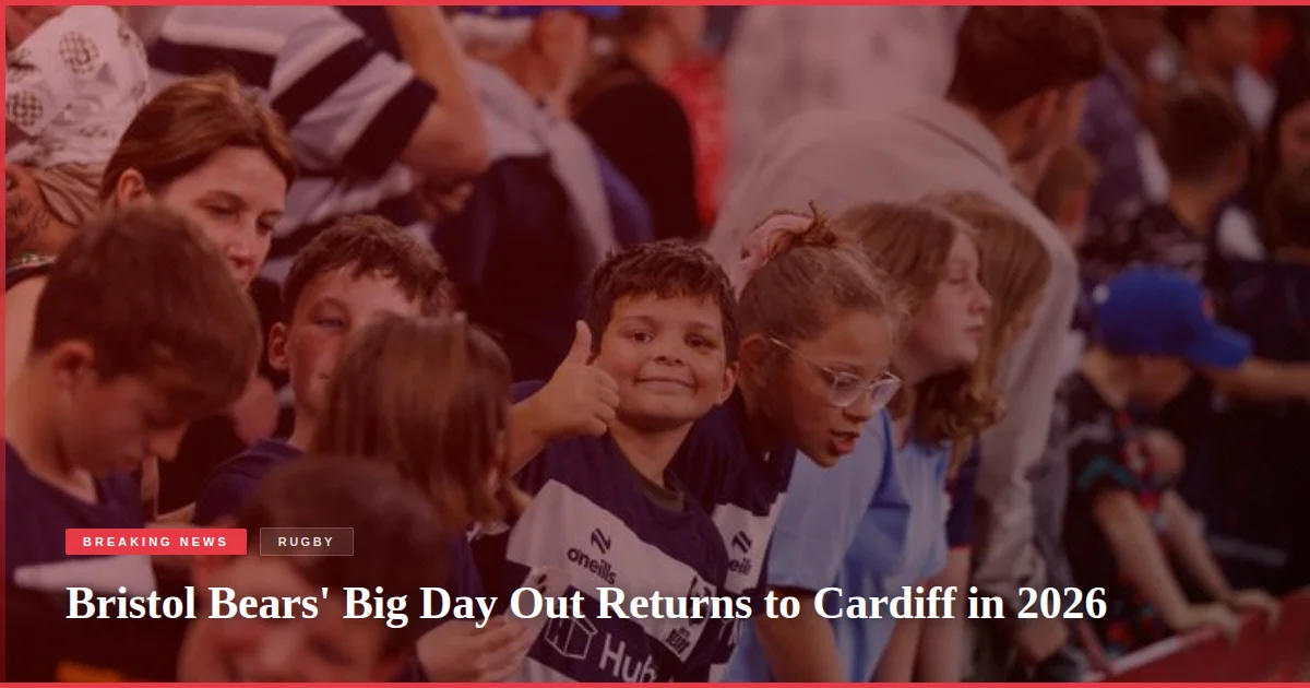 Bristol Bears' Big Day Out Returns to Cardiff in 2026