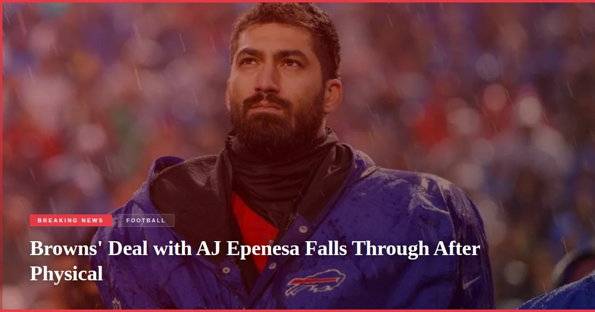 Browns' Deal with AJ Epenesa Falls Through After Physical
