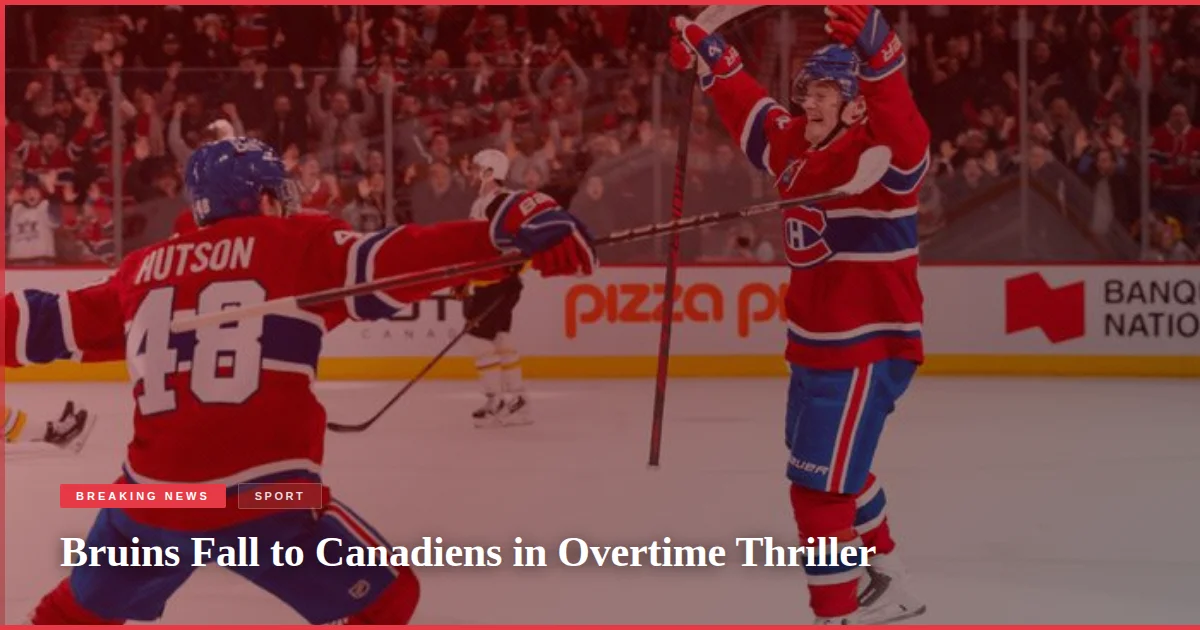 Bruins Fall to Canadiens in Overtime Thriller