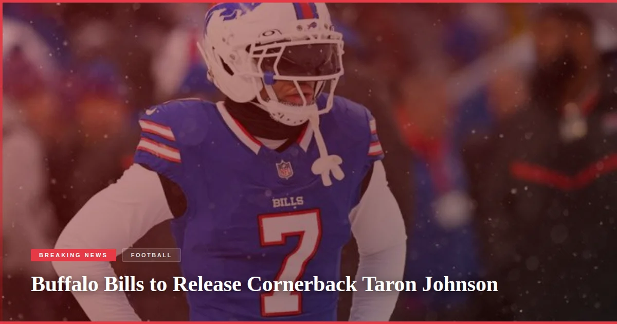 Buffalo Bills to Release Cornerback Taron Johnson