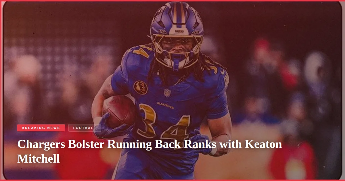 Chargers Bolster Running Back Ranks with Keaton Mitchell