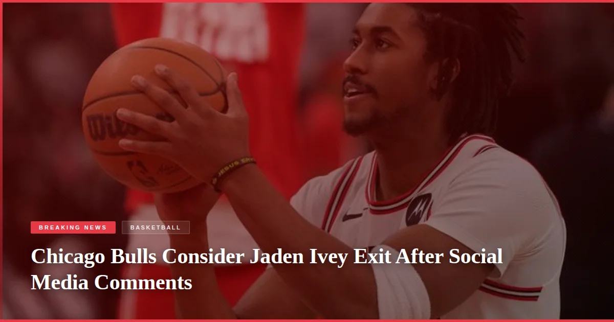 Chicago Bulls Consider Jaden Ivey Exit After Social Media Comments