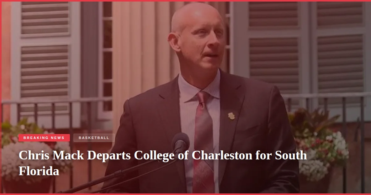 Chris Mack Departs College of Charleston for South Florida