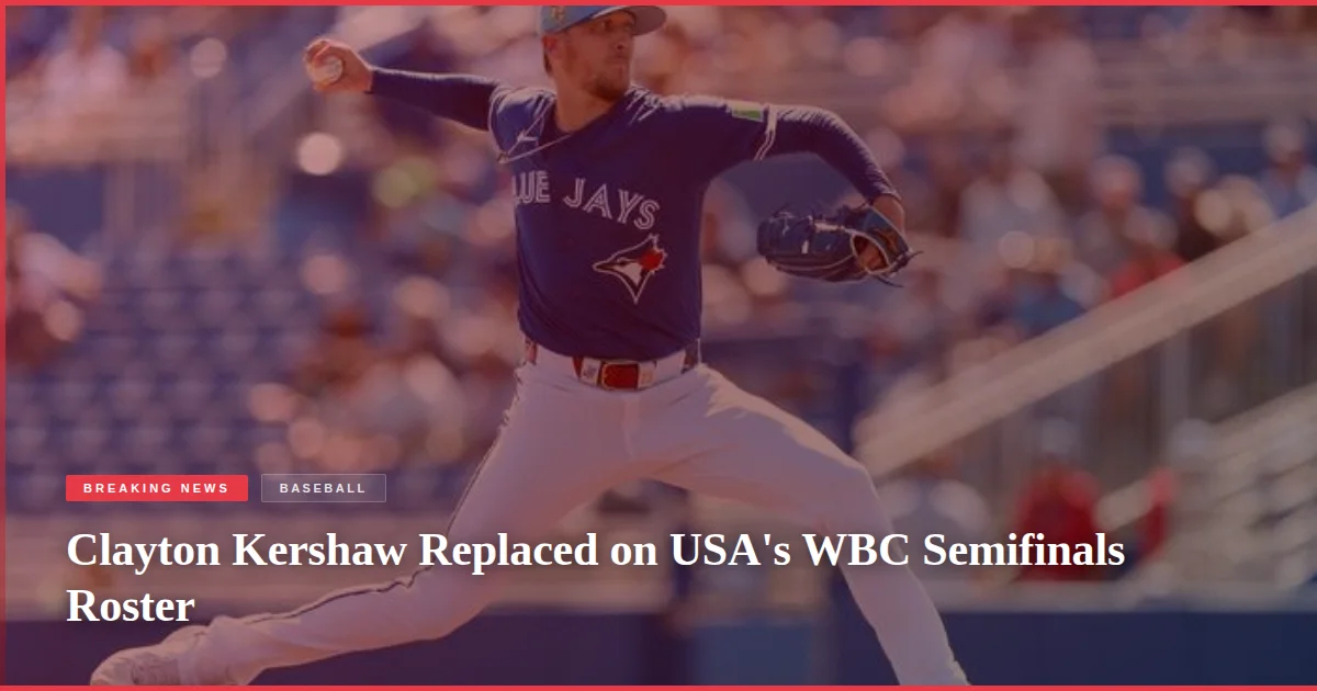 Clayton Kershaw Replaced on USA's WBC Semifinals Roster