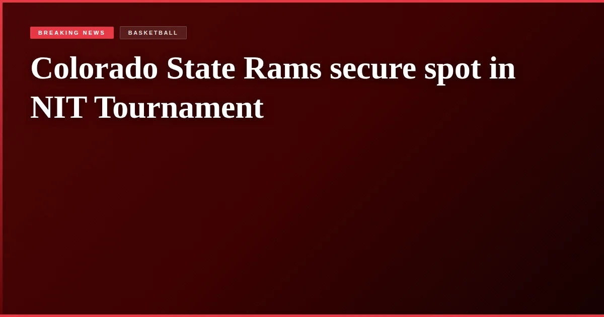 Colorado State Rams secure spot in NIT Tournament