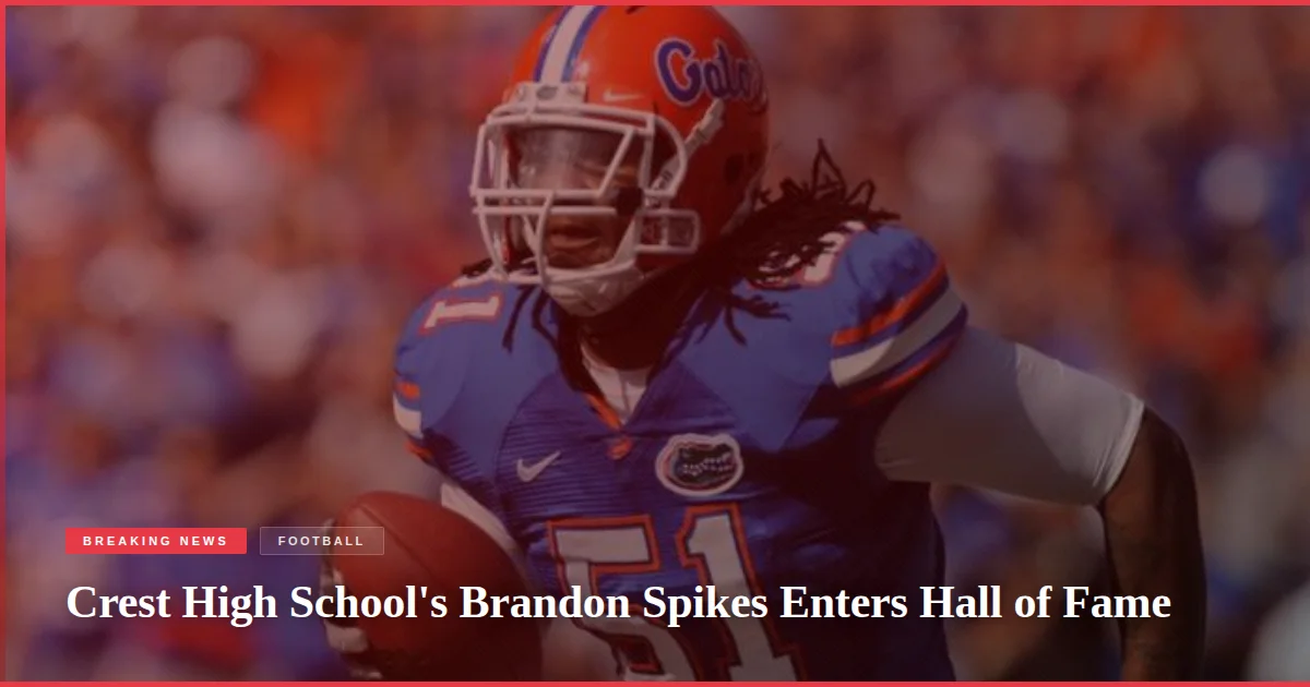 Crest High School's Brandon Spikes Enters Hall of Fame