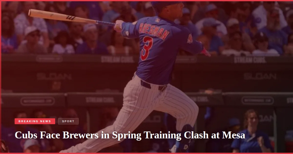 Cubs Face Brewers in Spring Training Clash at Mesa