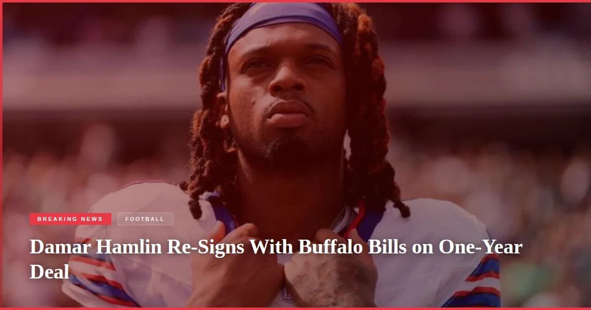 Damar Hamlin Re-Signs With Buffalo Bills on One-Year Deal