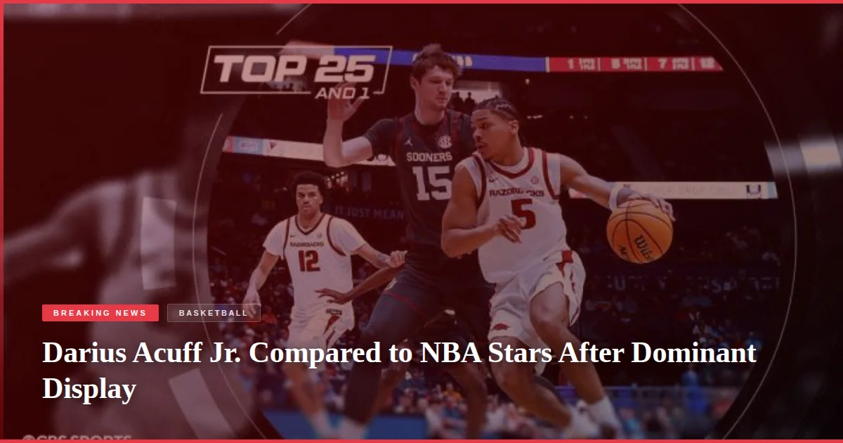 Darius Acuff Jr. Compared to NBA Stars After Dominant Display