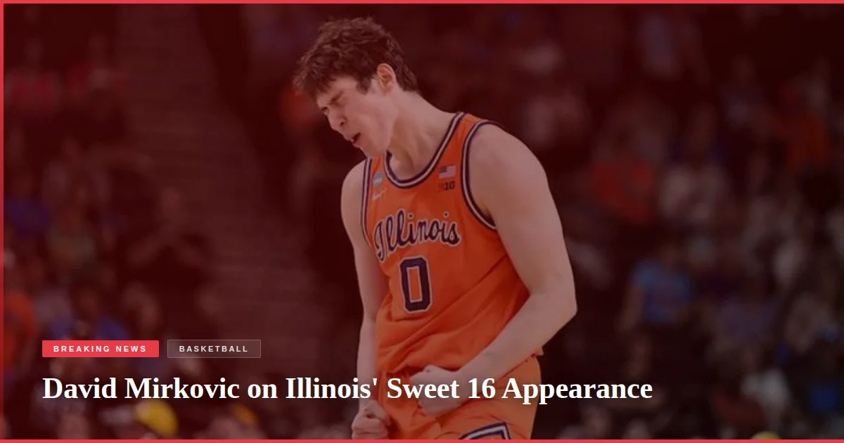 David Mirkovic on Illinois' Sweet 16 Appearance
