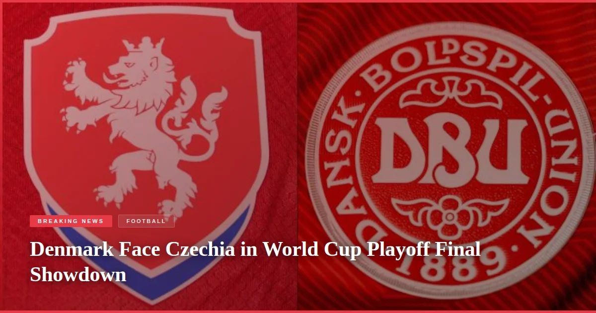 Denmark Face Czechia in World Cup Playoff Final Showdown
