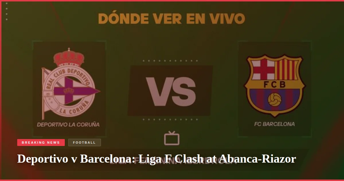 Deportivo v Barcelona: Liga F Clash at Abanca-Riazor