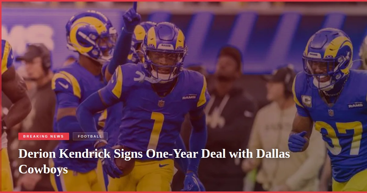 Derion Kendrick Signs One-Year Deal with Dallas Cowboys