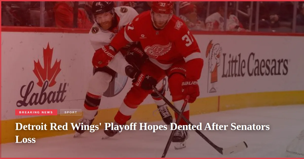 Detroit Red Wings' Playoff Hopes Dented After Senators Loss
