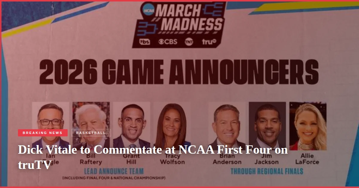 Dick Vitale to Commentate at NCAA First Four on truTV