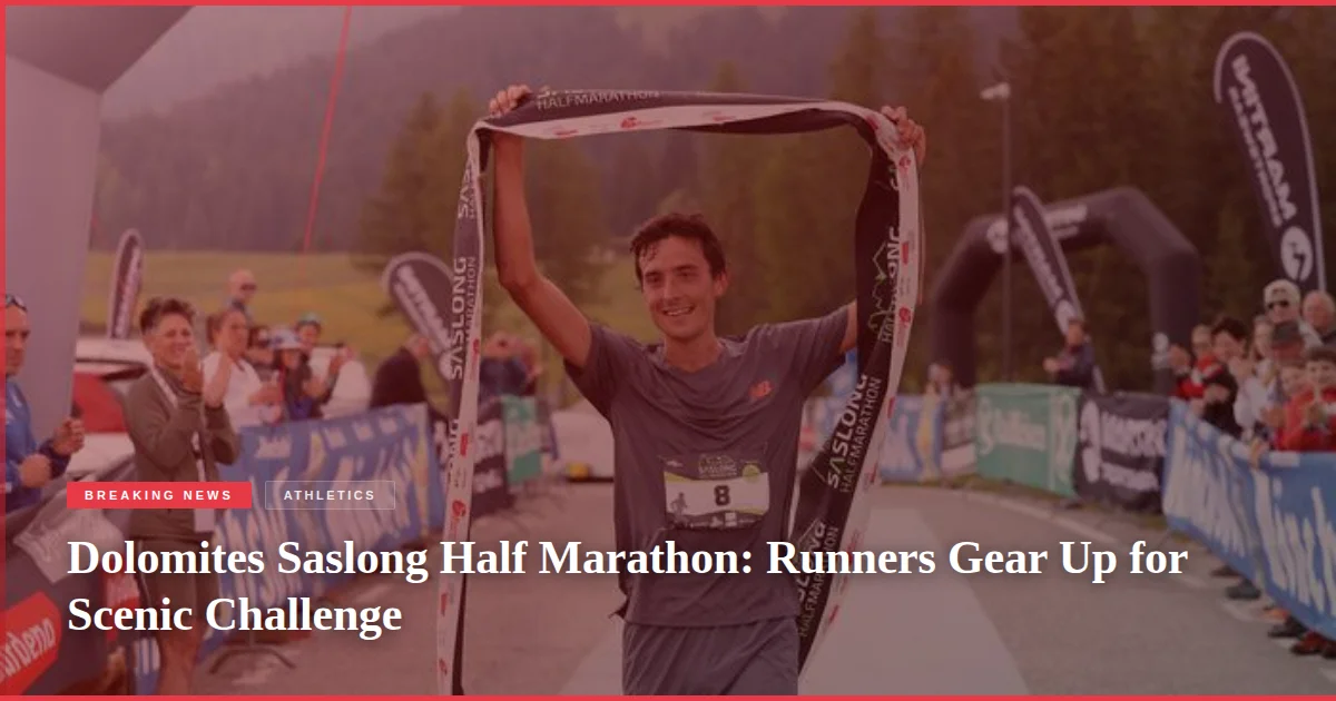 Dolomites Saslong Half Marathon: Runners Gear Up for Scenic Challenge