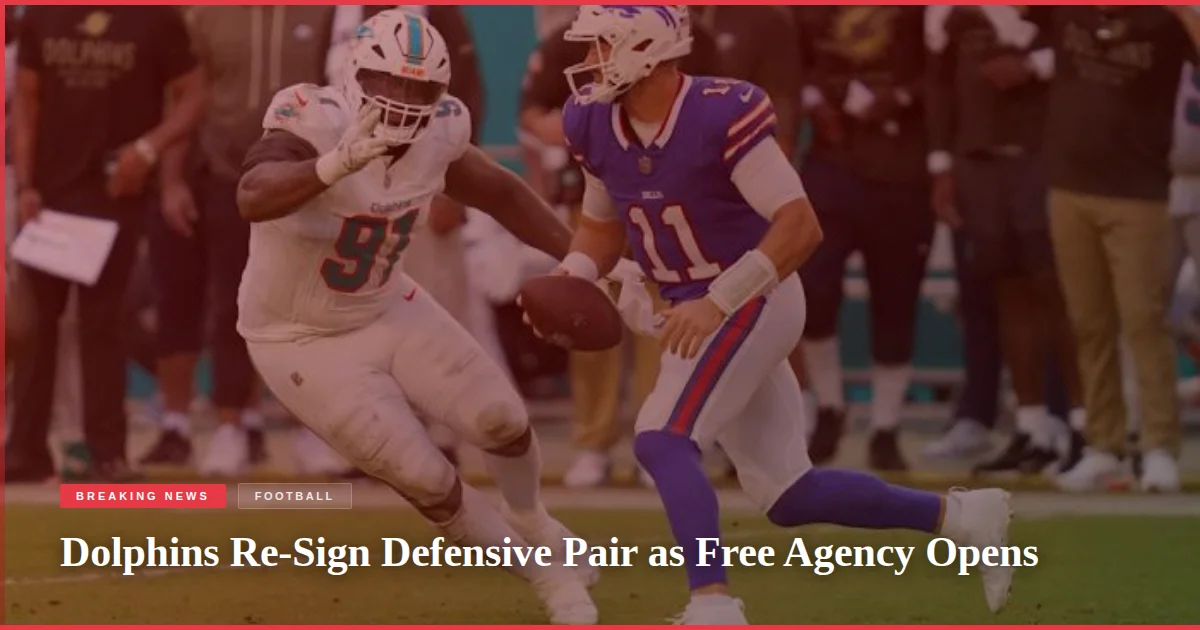 Dolphins Re-Sign Defensive Pair as Free Agency Opens