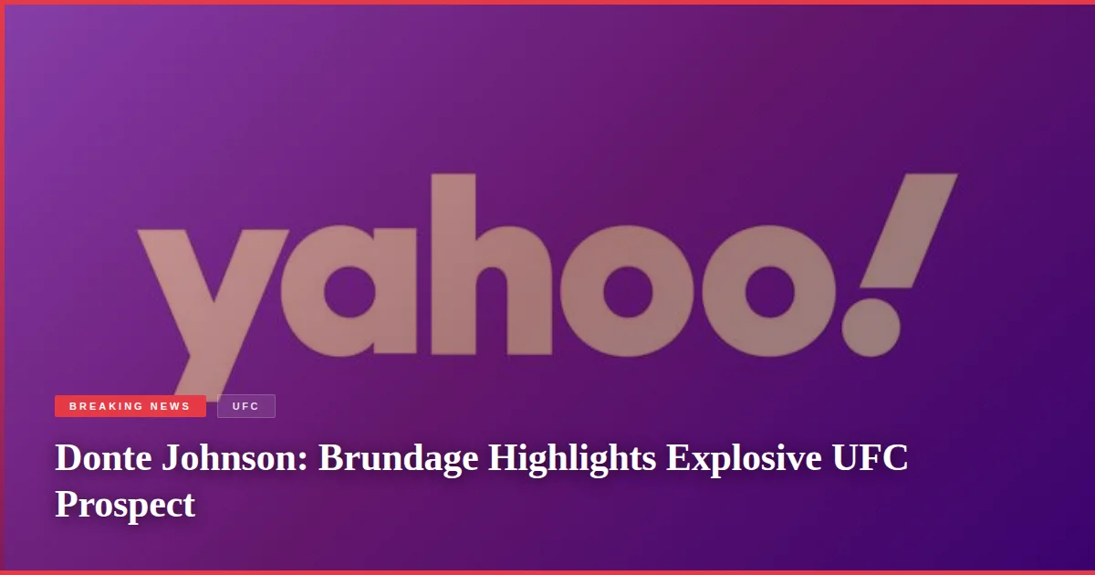 Donte Johnson: Brundage Highlights Explosive UFC Prospect