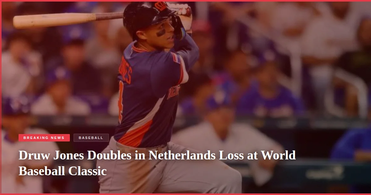Druw Jones Doubles in Netherlands Loss at World Baseball Classic
