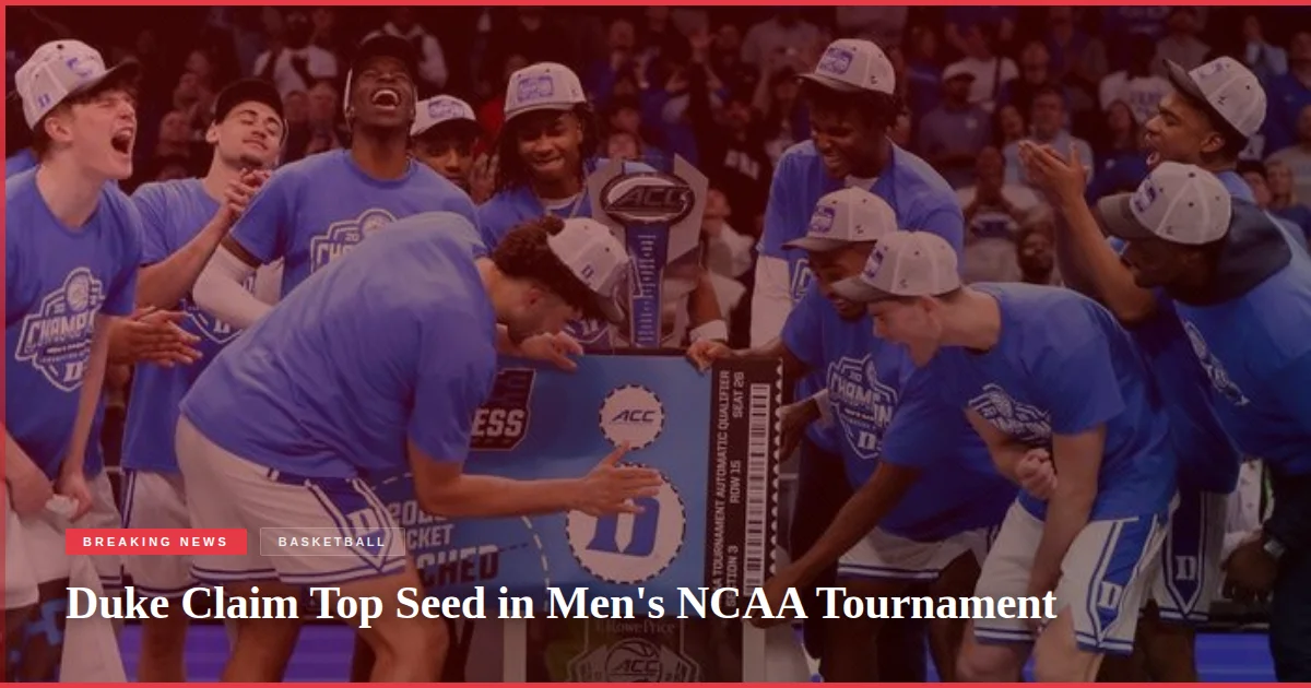 Duke Claim Top Seed in Men's NCAA Tournament