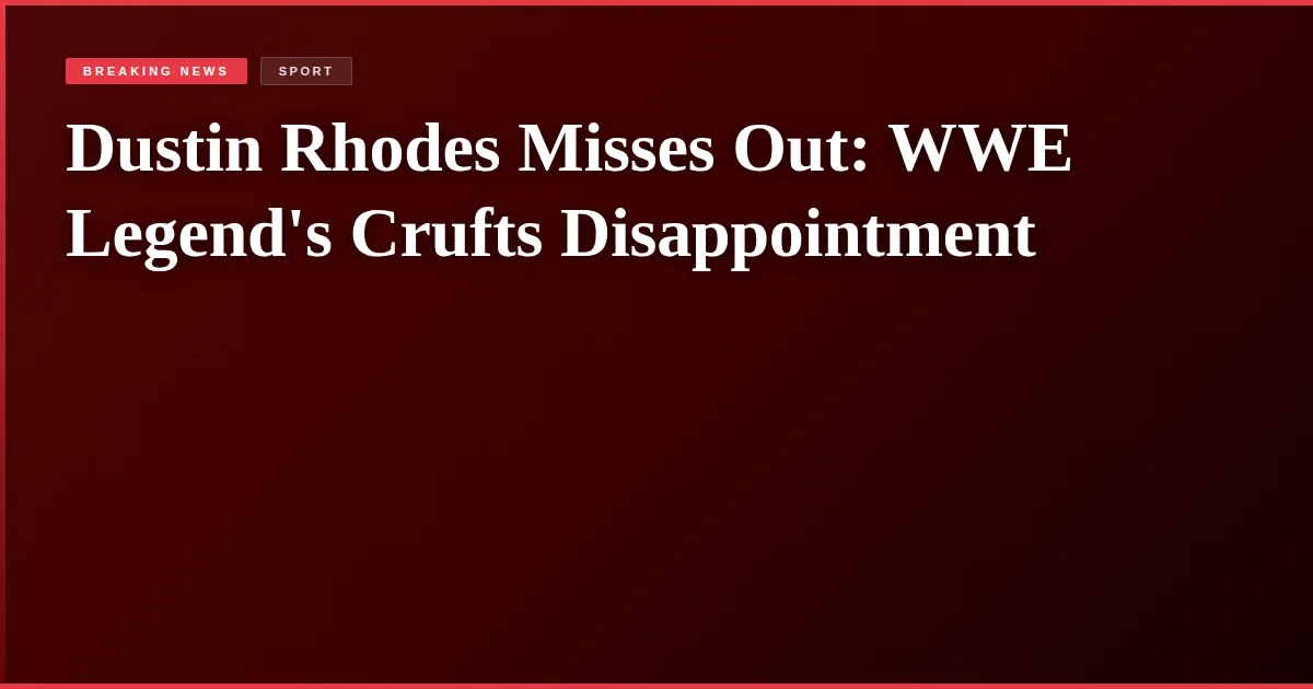 Dustin Rhodes Misses Out: WWE Legend's Crufts Disappointment