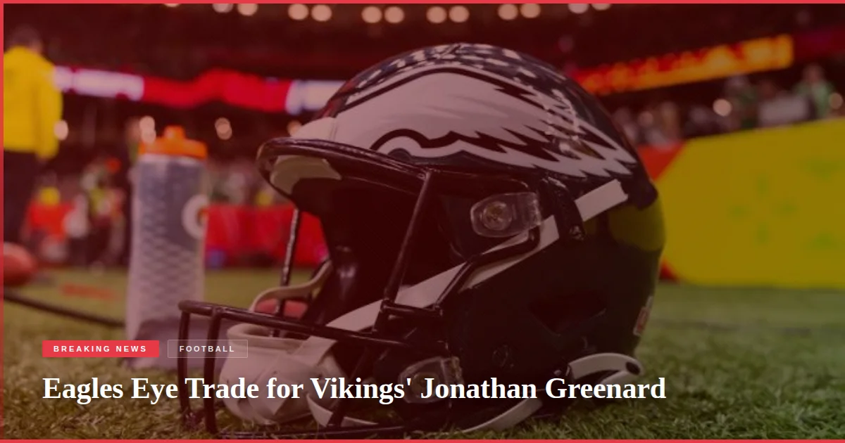 Eagles Eye Trade for Vikings' Jonathan Greenard
