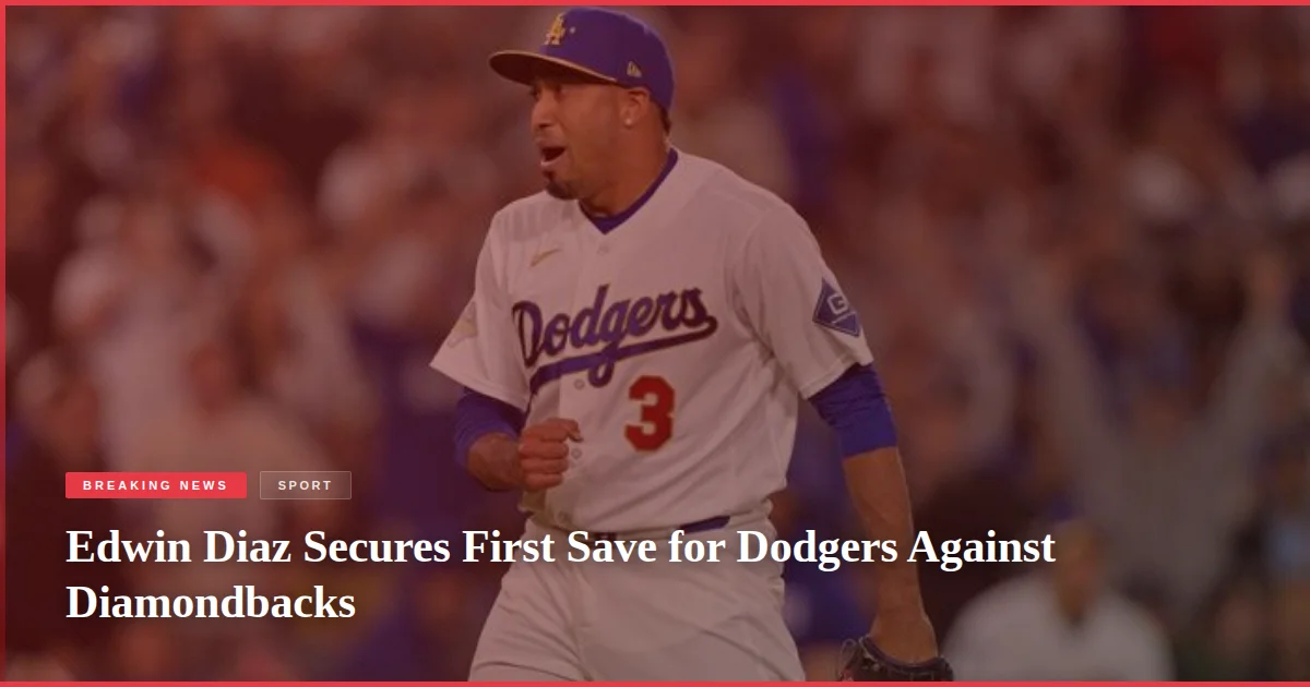Edwin Diaz Secures First Save for Dodgers Against Diamondbacks