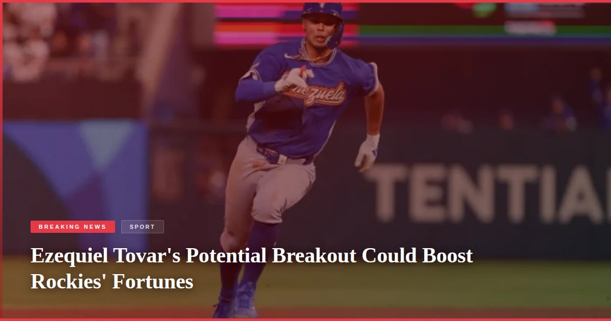Ezequiel Tovar's Potential Breakout Could Boost Rockies' Fortunes