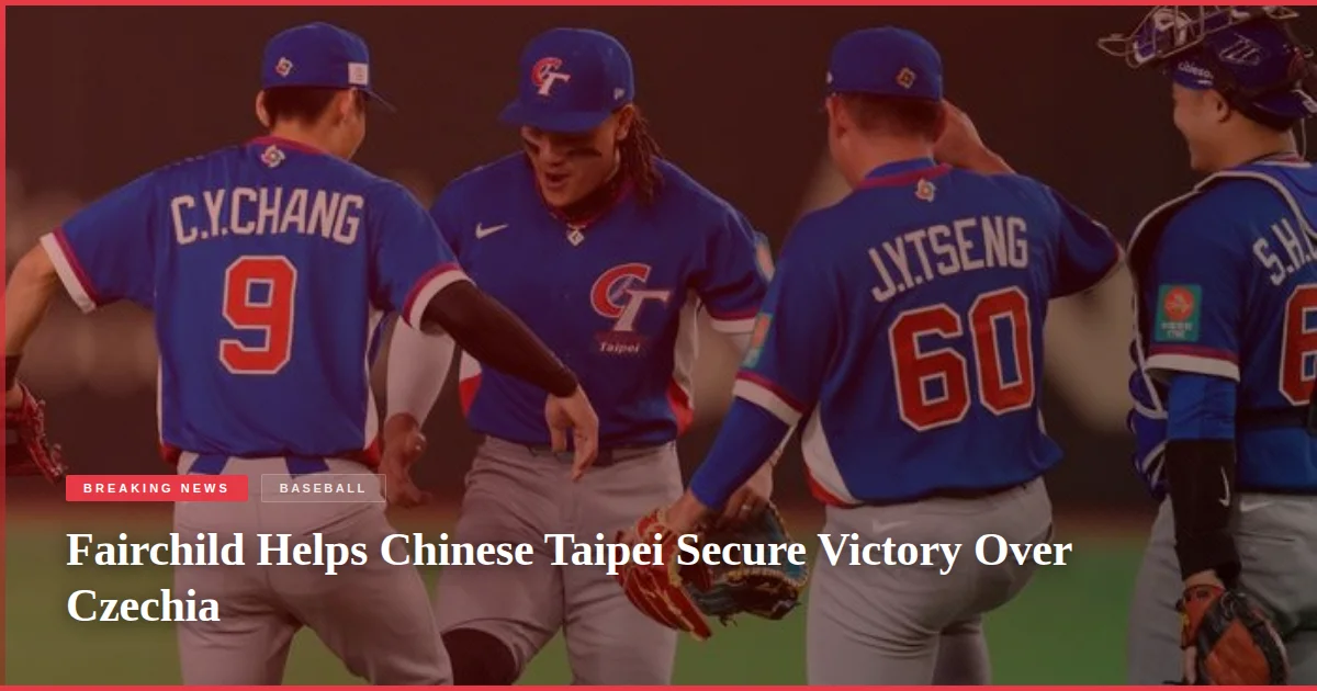 Fairchild Helps Chinese Taipei Secure Victory Over Czechia