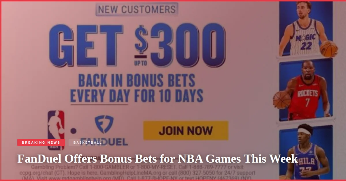 FanDuel Offers Bonus Bets for NBA Games This Week