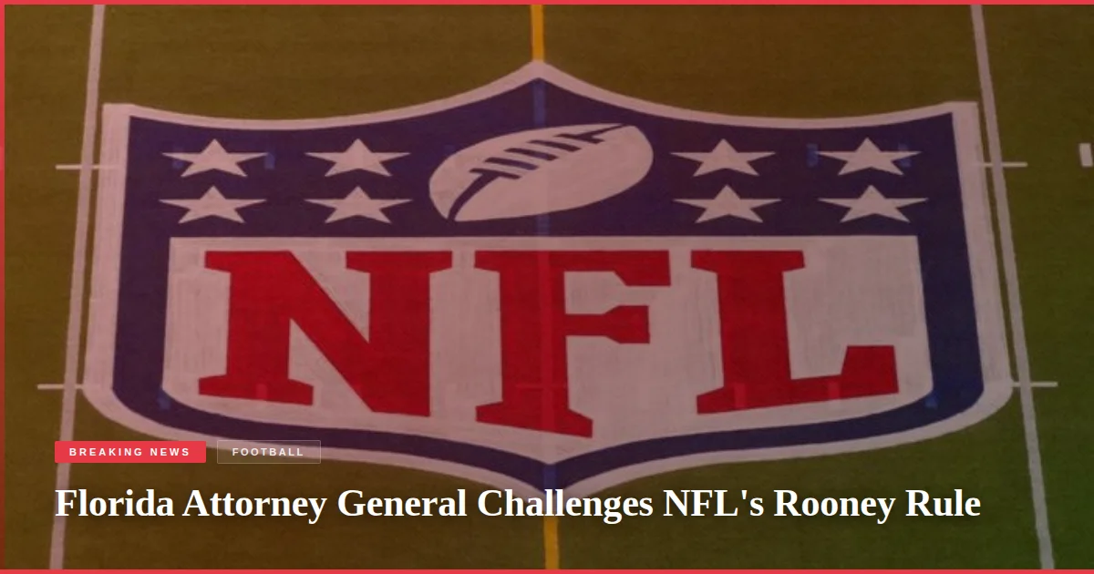 Florida Attorney General Challenges NFL's Rooney Rule