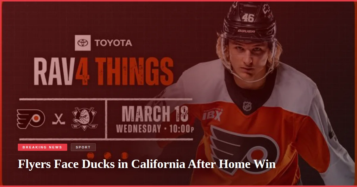 Flyers Face Ducks in California After Home Win