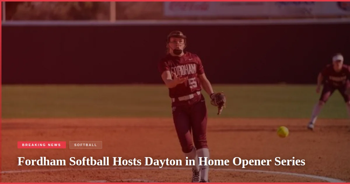 Fordham Softball Hosts Dayton in Home Opener Series